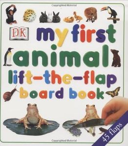 My First Animal Lift-the-flap Board Book