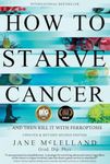 How to Starve Cancer: ...and Then K