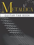 Metallica Guitar Tab Book - Black: Selection of 14 Songs For Guitar Tab