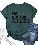 I'm Not for Everyone Shirts for Women Funny Sarcastic Shirt Top Short Sleeve Casual Graphic Print T Shirt, Green, X-Large