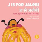 J is for jalebi: Hindi Alphabets for Little Foodies!