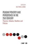 Peasant Poverty and Persistence in the Twenty-First Century: Theories, Debates, Realities and Policies (International Studies in Poverty Research)