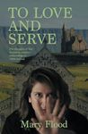 To Love and Serve: In the 1960s Ireland, four women struggle for independence within coercive relationships