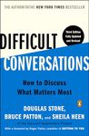 Difficult Conversations: How to Discuss What Matters Most