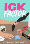 Ick Factor: A Fake Dating Workplace Romance (Season of Revenge Series Book 4)