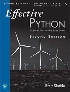 Effective Python: 90 Specific Ways to Write Better Python (Effective Software Development Series)