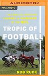 Tropic of Football: The Long and Perilous Journey of Samoans to the NFL