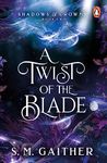 A Twist of the Blade (Shadows & Crowns Book 2)