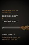 Doxology and Theology: How the Gosp