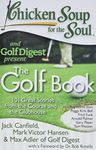 Chicken Soup for the Soul: The Golf Book: 101 Great Stories from the Course and the Clubhouse