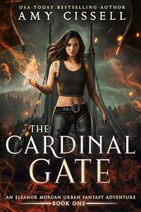 The Cardinal Gate: An Eleanor Morgan Urban Fantasy Adventure (An Eleanor Morgan Fantasy Adventure Book 1)