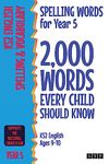 Spelling Words for Year 5: 2,000 Words Every Child Should Know (KS2 English Ages 9-10) (2,000 Spelling Words (UK Editions))