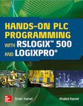 Hands-On PLC Programming with RSLogix 500 and LogixPro