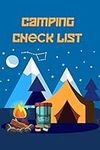 Camping Check List: Camping List Checklist Pack List supplies book to check all gears for hiking trekking backpacking and camping trips. Also planner ... and being diary journal of all trips