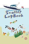 Scallop Log: Recreational Chronicle of the Journey and Memorable Adventure of Catching Scallops