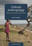 Cultural Anthropology: Tribes, States, and the Global System