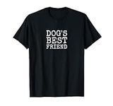 Dog's Best Friend T-Shirt Dog Lover