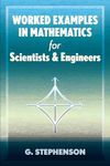 Worked Examples in Mathematics for Scientists and Engineers (Dover Books on Mathematics)