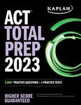 ACT Total Prep 2023: 2,000+ Practice Questions + 6 Practice Tests (Kaplan Test Prep)