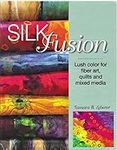 Silk Fusion: Lush Color for Fiber A
