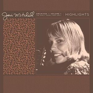 Joni Mitchell Archives, Vol. 1 (1963-1967): Highlights