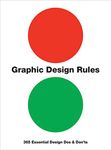 Graphic Design Rules: 365 Essential Design Dos and Don'ts