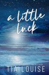 A Little Luck: A small-town, friends-to-lovers, single-parent romance. (Be Still)