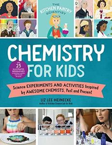 The Kitchen Pantry Scientist Chemistry for Kids: Science Experiments and Activities Inspired by Awesome Chemists, Past and Present; with 25 ... (Volume 1) (The Kitchen Pantry Scientist, 1)