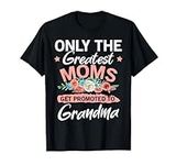 Greatest Moms Get Promoted To Grand
