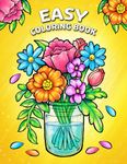 Easy Coloring Book: Large Print Designs for Adults and Seniors with 50 Simple Images of Animals, Flowers, Food, Objects, and More!