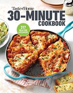 Taste of Home 30 Minute Cookbook: With 317 half-hour recipes, there's always time for a homecooked meal. (Taste of Home Quick & Easy)