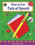 How to Use Parts of Speech, Grades 6-8