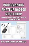 Programming Amateur Radios with CHIRP: Ham Radio Setups Made Easy