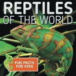 Reptiles of the World Fun Facts for Kids by Baby Professor (2015-10-31)