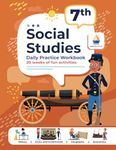 7th Grade Social Studies: Daily Practice Workbook | 20 Weeks of Fun Activities | History | Government | Geography | Economics | + Video Explanations for Each Question