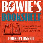 Bowie's Bookshelf: The Hundred Books That Changed David Bowie's Life