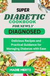 SUPER DIABETIC COOKBOOK FOR NEWLY D