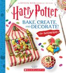 Bake, Create and Decorate: an official Harry Potter cookbook: An Official Book Inspired by the Films