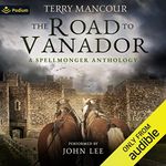 The Road to Vanador: A Spellmonger Anthology: Spellmonger, Book 10.5