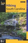 Hiking South Carolina: A Guide To The State's Greatest Hikes: A Guide to the State's Greatest Hiking Adventures