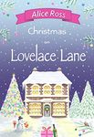 Christmas on Lovelace Lane: A fun, heartwarming Christmas romance (Lovelace Lane, Book 4)