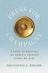 Press for Champagne: A Guide To Enj