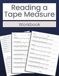 Reading a Tape Measure Workbook: Measure Like a Pro: 100 Practice Worksheets