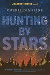 Hunting by Stars: (A Marrow Thieves Novel)