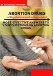 ABORTION DRUGS: mifepristone and misoprostol: MOST EFFECTIVE ANSWERS TO YOUR QUESTIONS ON ABORTION DRUGS