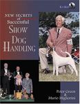 New Secrets of Successful Show Dog Handling