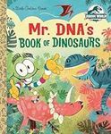 Mr. DNA's Book of Dinosaurs (Jurassic World) (Little Golden Book)