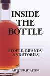 Inside The Bottle: People, Brands, 