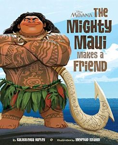 Moana: The Mighty Maui Makes a Friend (Disney Picture Book (ebook))