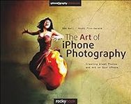 The Art of iPhone Photography: Crea